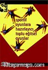 Sportif Oyunlara Hazırlayıcı Toplu Eğitsel Oyunlar