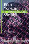Büro Yönetimi ve Sekreterlik Sözlüğü