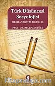 Türk Düşüncesinin Sosyolojisi <br /> Fıkıhtan Sosyal Bilimlere