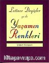 Latince Deyişler ya da Yaşamın Renkleri