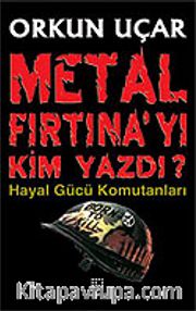 Metal Fırtına'yı Kim Yazdı?