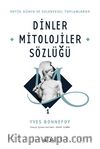 Antik Dünya ve Geleneksel Toplumlarda Dinler Mitolojiler Sözlüğü 1 (Ciltli)