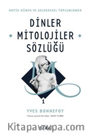 Antik Dünya ve Geleneksel Toplumlarda Dinler Mitolojiler Sözlüğü 1 (Ciltli)