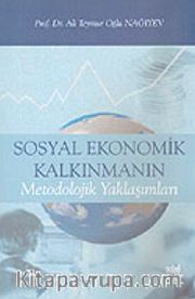 Sosyal Ekonomik Kalkınmanın Metodolojik Yaklaşımları