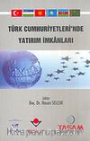 Türk Cumhuriyetleri'nde Yatırım İmkanları