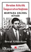Benim Küçük İmparatorluğum & Murtaza Çelikel Kitabı