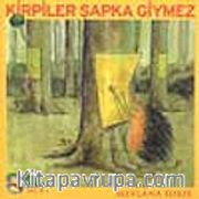 Kirpiler Şapka Giymez