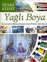 Yağlı Boya <br /> Geleceğin Ressamları İçin Temel Adımlar Resmi Keşfet