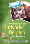 Bediüzzaman'dan İhtiyarlık Dersleri