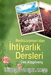 Bediüzzaman'dan İhtiyarlık Dersleri