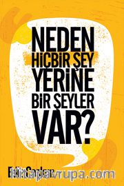 Neden Hiçbir Şey Yerine Bir Şeyler Var?
