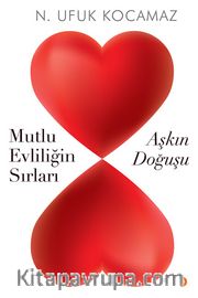 Aşkın Doğuşu <br /> Mutlu Evliliğin Sırları