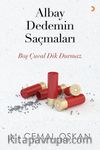 Albay Dedemin Saçmaları