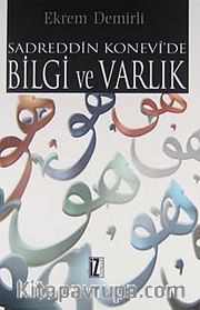 Sadreddin Konevi'de Bilgi ve Varlık