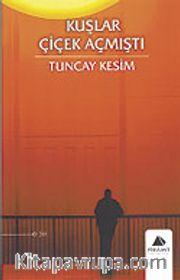 Kuşlar Çiçek Açmıştı