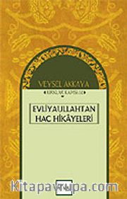 Evliyaullahtan Hac Hikayeleri