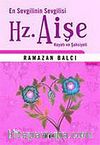En Sevgilinin Sevgilisi: Hz. Aişe