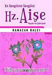 En Sevgilinin Sevgilisi: Hz. Aişe