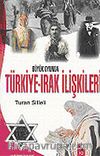 Büyük Oyunda Türkiye-Irak İlişkileri
