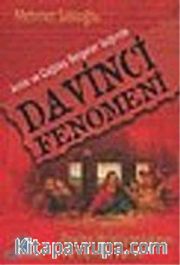 Da Vinci Fenomeni/Antik ve Çağdaş Belgeler Işında