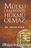 Mülkü Olmayanın Hükmü Olmaz
