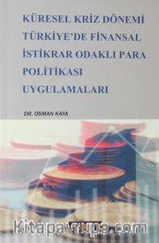 Küresel Kriz Dönemi Türkiye'de Finansal İstikrar Odaklı Para Politikası Uygulamaları
