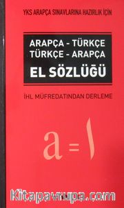 YKS Arapça Sınavlarına Hazırlık İçin Arapça-Türkçe Türkçe-Arapça El Sözlüğü