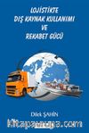 Lojistikte Dış Kaynak Kullanımı ve Rekabet Gücü