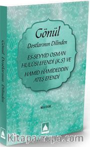 Gönül Dostlarının Dilinden