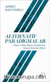 Alternatif Paradigmalar & İslam ve Batı Dünya Görüşlerinin Siyaset Teorisine Etkisi