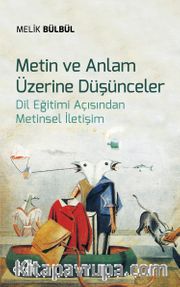 Metin ve Anlam Üzerine Düşünceler <br /> Dil Eğitimi Açısından Metinsel İletişim