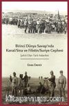 Birinci Dünya Savaşı’nda Kanal-Sina ve Filistin/Suriye Cephesi Şehit Olan Türk 	Askerleri