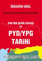 Bir Emniyet Müdürünün Kaleminden PKK'nın Şehir Savaşı ve  PYD/YPG Tarihi