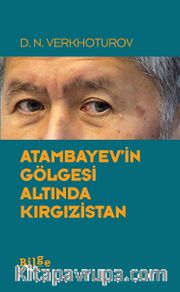 Atambayev'in Gölgesi Altında Kırgızistan