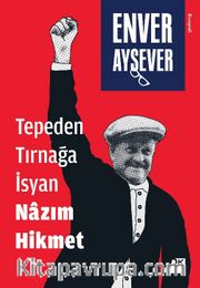 Tepeden Tırnağa İsyan Nazım Hikmet