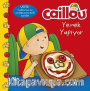 Caillou Yemek Yapıyor