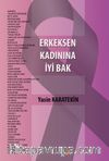 Erkeksen Kadınına İyi Bak