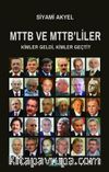 Mttb ve Mttb’liler Kimler Geldi, Kimler Geçti?