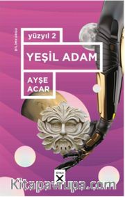Yüzyıl 2 / Yeşil Adam