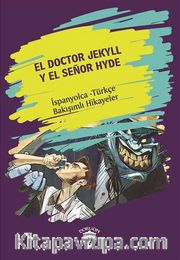 El Doctor Jekyll Y El Senor Hyde (Dr. Jekyll ve Bay Hyde) İspanyolca Türkçe Bakışımlı Hikayeler