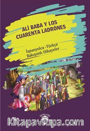 Ali Baba Y Los Cuarenta Ladrones (Ali Baba Ve Kırk Haramiler) İspanyolca Türkçe Bakışımlı Hikayeler