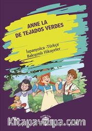 Anne La De Tejados Verdes (Yeşilin Kızı Anne) İspanyolca Türkçe Bakışımlı Hikayeler