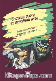 Docteur Jekyll Et Monsieur Hyde (Dr. Jekyll Bay Hyde) Fransızca Türkçe Bakışımlı Hikayeler