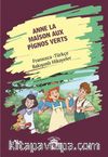 Anne La Maison Aux Pignos Verts (Yeşilin Kızı Anne) Fransızca Türkçe Bakışımlı Hikayeler