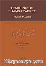 Teachings Of Shams-i Tabrezi (Rumi's Master)