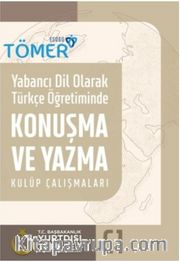 Yabancı Dil Olarak Türkçe Öğretiminde Konuşma ve Yazma Kulüp Çalışmaları (C1)