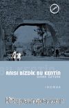 Anısı Bizdik Bu Kentin
