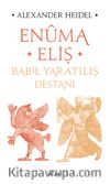 Enuma Eliş & Babil Yaratılış Destanı