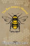 The Bee-keeper's Manual