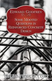 Some Mooted Questions In Reinforced Concrete Design